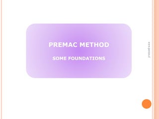 www.persist.cl
PREMAC METHOD
SOME FOUNDATIONS
 