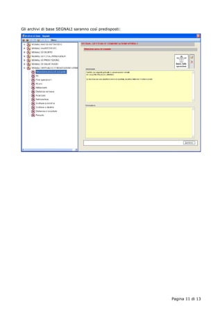 Pagina 11 di 13 
Gli archivi di base SEGNALI saranno così predisposti: 
 