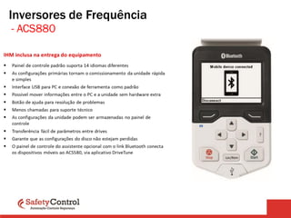 - ACS880
Inversores de Frequência
 