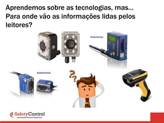 Aprendemos sobre as tecnologias, mas...
Para onde vão as informações lidas pelos
leitores?
 