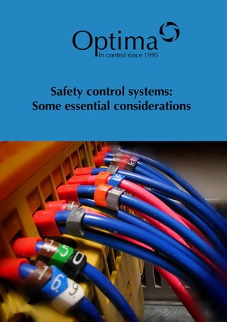 Optimao
            In control since 1995




   Safety control systems:
Some essential considerations
 