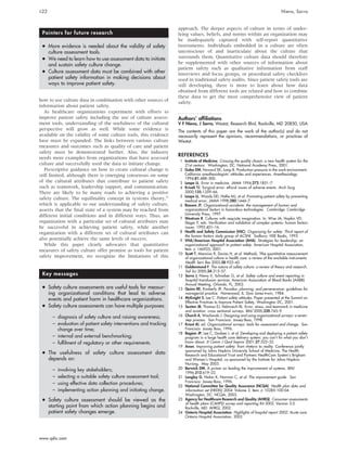 how to use culture data in combination with other sources of
information about patient safety.
As healthcare organizations experiment with efforts to
improve patient safety including the use of culture assess-
ment tools, understanding of the usefulness of the cultural
perspective will grow as well. While some evidence is
available on the validity of some culture tools, this evidence
base must be expanded. The links between various culture
measures and outcomes such as quality of care and patient
safety must be demonstrated further. Also, the industry
needs more examples from organizations that have assessed
culture and successfully used the data to initiate change.
Prescriptive guidance on how to create cultural change is
still limited, although there is emerging consensus on some
of the cultural attributes that contribute to patient safety
such as teamwork, leadership support, and communication.
There are likely to be many roads to achieving a positive
safety culture. The equifinality concept in systems theory,35
which is applicable to our understanding of safety culture,
asserts that the final state of a system may be reached from
different initial conditions and in different ways. Thus, an
organization with a particular set of cultural attributes may
be successful in achieving patient safety, while another
organization with a different set of cultural attributes can
also potentially achieve the same levels of success.
While this paper clearly advocates that quantitative
measures of safety culture offer promise as tools for patient
safety improvement, we recognize the limitations of this
approach. The deeper aspects of culture in terms of under-
lying values, beliefs, and norms within an organization may
be inadequately captured with self-report quantitative
instruments. Individuals embedded in a culture are often
unconscious of and inarticulate about the culture that
surrounds them. Quantitative culture data should therefore
be supplemented with other sources of information about
patient safety such as qualitative information from staff
interviews and focus groups, or procedural safety checklists
used in traditional safety audits. Since patient safety tools are
still developing, there is more to learn about how data
obtained from different tools are related and how to combine
these data to get the most comprehensive view of patient
safety.
Authors’ affiliations
. . . . . . . . . . . . . . . . . . . . .
V F Nieva, J Sorra, Westat, Research Blvd, Rockville, MD 20850, USA
The contents of this paper are the work of the author(s) and do not
necessarily represent the opinions, recommendations, or practices of
Westat.
REFERENCES
1 Institute of Medicine. Crossing the quality chasm: a new health system for the
21st century. Washington, DC: National Academy Press, 2001.
2 Gaba DM, Howard SK, Jump B. Production pressure in the work environment.
California anesthesiologists’ attitudes and experiences. Anesthesiology
1994;81:488–500.
3 Leape LL. Error in medicine. JAMA 1994;272:1851–7.
4 Krizek TJ. Surgical error: ethical issues of adverse events. Arch Surg
2000;135:1359–66.
5 Leape LL, Woods DD, Hatlie MJ, et al. Promoting patient safety by preventing
medical error. JAMA 1998;280:1444–7.
6 Reason JT. Organizational accidents: the management of human and
organizational factors in hazardous technologies. Cambridge: Cambridge
University Press, 1997.
7 Westrum R. Cultures with requisite imagination. In: Wise JA, Hopkin VD,
Stager P, eds. Verification and validation of complex systems: human factors
issues. 1992:401–16.
8 Health and Safety Commission (HSC). Organizing for safety: Third report of
the human factors study group of ACSNI. Sudbury: HSE Books, 1993.
9 VHA/American Hospital Association (AHA). Strategies for leadership: an
organizational approach to patient safety. American Hospital Association,
Item # 166925, 2001.
10 Scott T, Mannion R, Davies H, et al. Methods. Tthe quantitative measurement
of organizational culture in health care: a review of the available instruments.
Health Serv Res 2003;38:923–45.
11 Guldenmund F. The nature of safety culture: a review of theory and research.
Saf Sci 2000;34:215–57.
12 Sorra J, Nieva V, Schreiber G, et al. Safety culture and event reporting in
hospital transfusion services. American Association of Blood Banks (AABB)
Annual Meeting, Orlando, FL, 2002.
13 Quinn RE, Kimberly JR. Paradox, planning, and perseverance: guidelines for
managerial practice. Homewood, IL: Dow Jones-Irwin, 1984.
14 McKnight S, Lee C. Patient safety attitudes. Paper presented at the Summit on
Effective Practices to Improve Patient Safety, Washington DC, 2001.
15 Sexton JB, Thomas EJ, Helmreich RL. Error, stress, and teamwork in medicine
and aviation: cross sectional surveys. BMJ 2000;320:745–9.
16 Church A, Waclawski J. Designing and using organizational surveys: a seven-
step process. San Francisco: Jossey-Bass, 1998.
17 Kraut AI, ed. Organizational surveys: tools for assessment and change. San
Francisco: Jossey Bass, 1996.
18 Bagian JP, Lee C, Gosbee J, et al. Developing and deploying a patient safety
program in a large health care delivery system: you can’t fix what you don’t
know about. Jt Comm J Qual Improv 2001;27:522–32.
19 Anon. Improving patient safety: from rhetoric to reality. Conference jointly
sponsored by Johns Hopkins University School of Medicine, The Health
Research and Educational Trust and Partners HealthCare System’s Brigham
and Women’s Hospital; co-sponsored by the Institute for Johns Hopkins
Nursing, May 2003.
20 Berwick DM. A primer on leading the improvement of systems. BMJ
1996;312:619–22.
21 Langley G, Nolan K, Norman C, et al. The improvement guide. San
Francisco: Jossey-Bass, 1996.
22 National Committee for Quality Assurance (NCQA). Health plan data and
information set (HEDIS) 2004. Volume 3. Item # 10285-100-04.
Washington, DC: NCQA, 2003.
23 Agency for Healthcare Research and Quality (AHRQ). Consumer assessments
of health plans (CAHPS) survey and reporting Kit 2002. Version 3.0.
Rockville, MD: AHRQ, 2002.
24 Ontario Hospital Association. Highlights of hospital report 2002: Acute care.
Ontario Hospital Association, 2002.
Pointers for future research
N More evidence is needed about the validity of safety
culture assessment tools.
N We need to learn how to use assessment data to initiate
and sustain safety culture change.
N Culture assessment data must be combined with other
patient safety information in making decisions about
ways to improve patient safety.
Key messages
N Safety culture assessments are useful tools for measur-
ing organizational conditions that lead to adverse
events and patient harm in healthcare organizations.
N Safety culture assessments can have multiple purposes:
– diagnosis of safety culture and raising awareness;
– evaluation of patient safety interventions and tracking
change over time;
– internal and external benchmarking;
– fulfilment of regulatory or other requirements.
N The usefulness of safety culture assessment data
depends on:
– involving key stakeholders;
– selecting a suitable safety culture assessment tool;
– using effective data collection procedures;
– implementing action planning and initiating change.
N Safety culture assessment should be viewed as the
starting point from which action planning begins and
patient safety changes emerge.
ii22 Nieva, Sorra
www.qshc.com
 