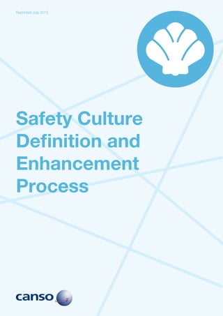 Reprinted July 2012




Safety Culture
Deﬁnition and
Enhancement
Process
 