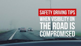 Safety Driving Tips When Visibility On The Road Is Compromised