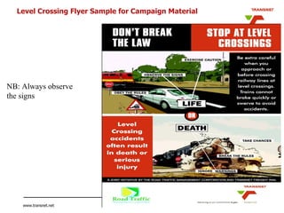 Level Crossing Flyer Sample for Campaign Material NB: Always observe  the signs 