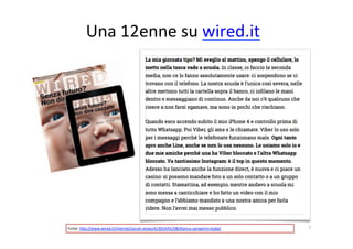 Una	
  12enne	
  su	
  wired.it
!

Fonte:	
  h2p://www.wired.it/internet/social-­‐network/2014/01/08/blanca-­‐zamperini-­‐...