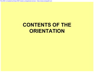 This PDF is Created by Simpo PDF Creator unregistered version - http://www.simpopdf.com




                                     CONTENTS OF THE
                                       ORIENTATION
 