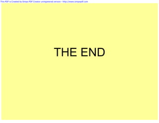 This PDF is Created by Simpo PDF Creator unregistered version - http://www.simpopdf.com




                                                     THE END
 