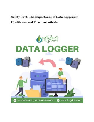 Safety First: The Importance of Data Loggers in
Healthcare and Pharmaceuticals
 