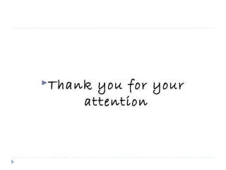 Thank you for your
     attention
 