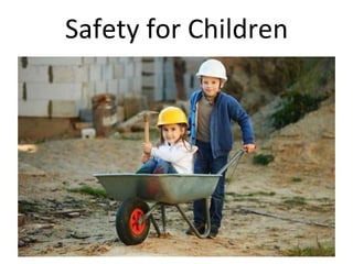 Safety for Children
 