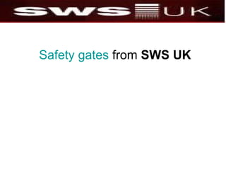 Safety gates  from  SWS UK   