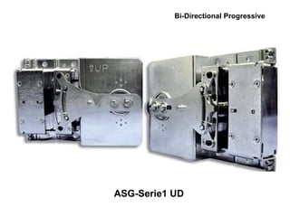 Bi-Directional Progressive ASG-Serie1 UD 