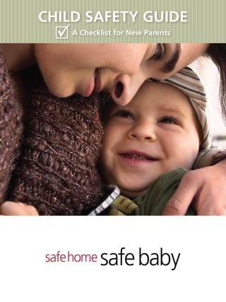 Child Safety Guide
A Checklist for New Parents
 
