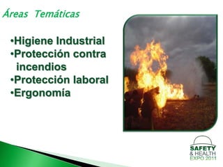 Áreas Temáticas

 •Higiene Industrial
 •Protección contra
  incendios
 •Protección laboral
 •Ergonomía
 