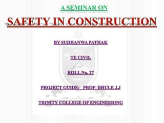 BY SUDHANWA PATHAK
TE CIVIL
ROLL No. 27
PROJECT GUIDE: PROF DHULE J.J
TRINITY COLLEGE OF ENGINEERING
A SEMINAR ON
 