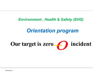 © Eberspächer
Environment , Health & Safety (EHS)
Orientation program
Our target is zero incident
 