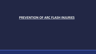 PREVENTION OF ARC FLASH INJURIES
 