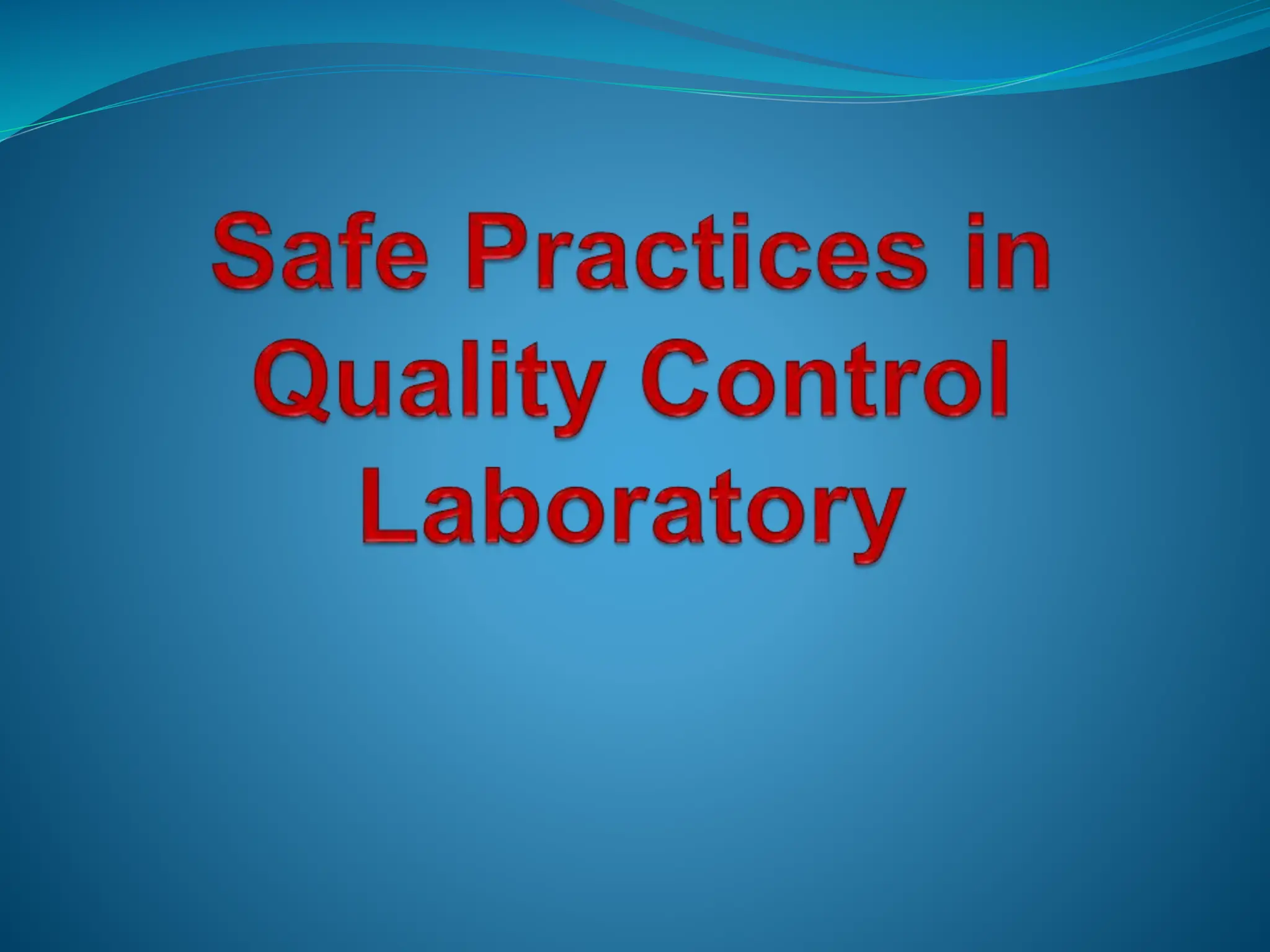 SAFE PRACTICES IN QUALITY CONTROL LABORATORIES.pptx