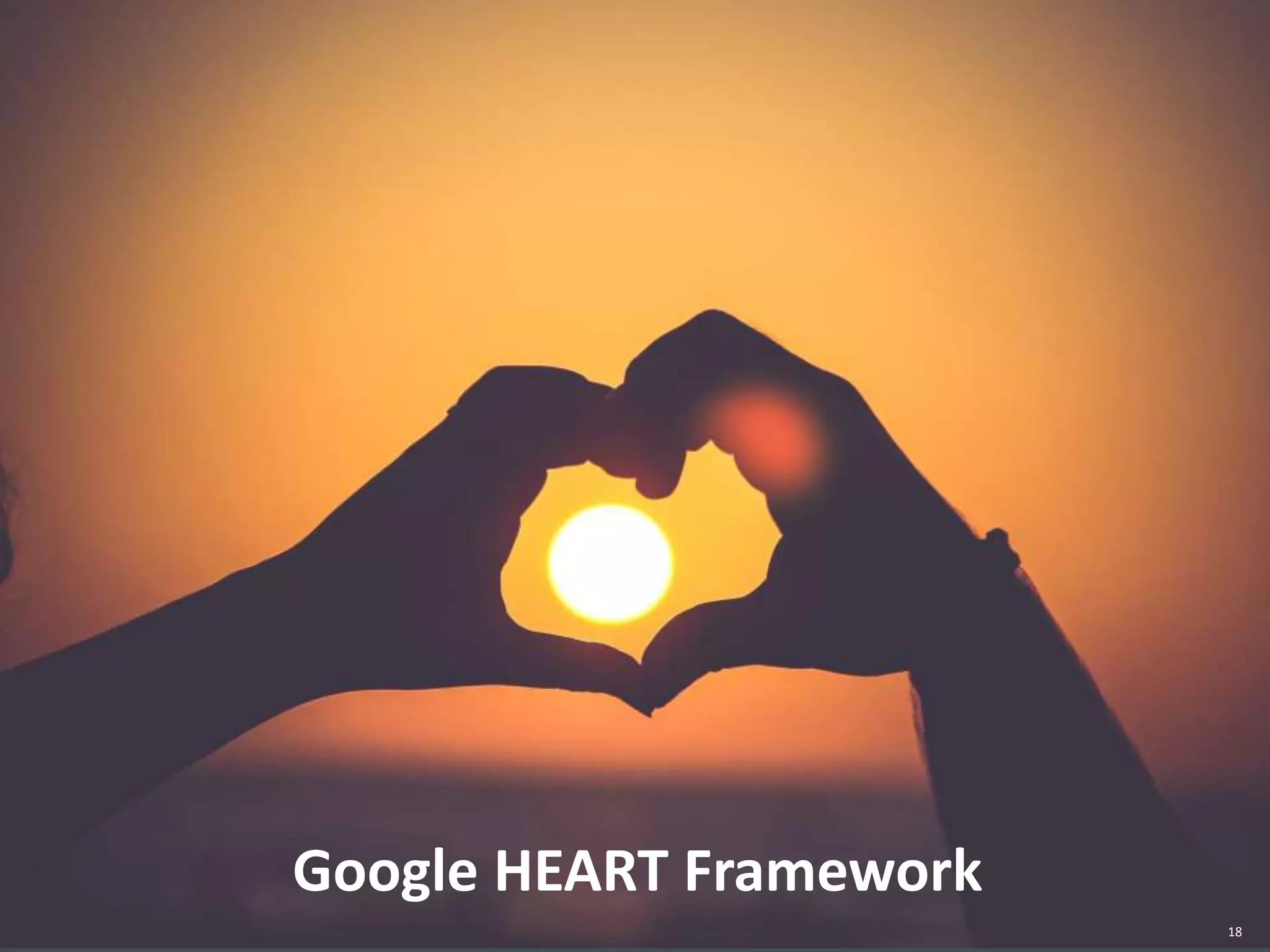 18
Google HEART Framework
 