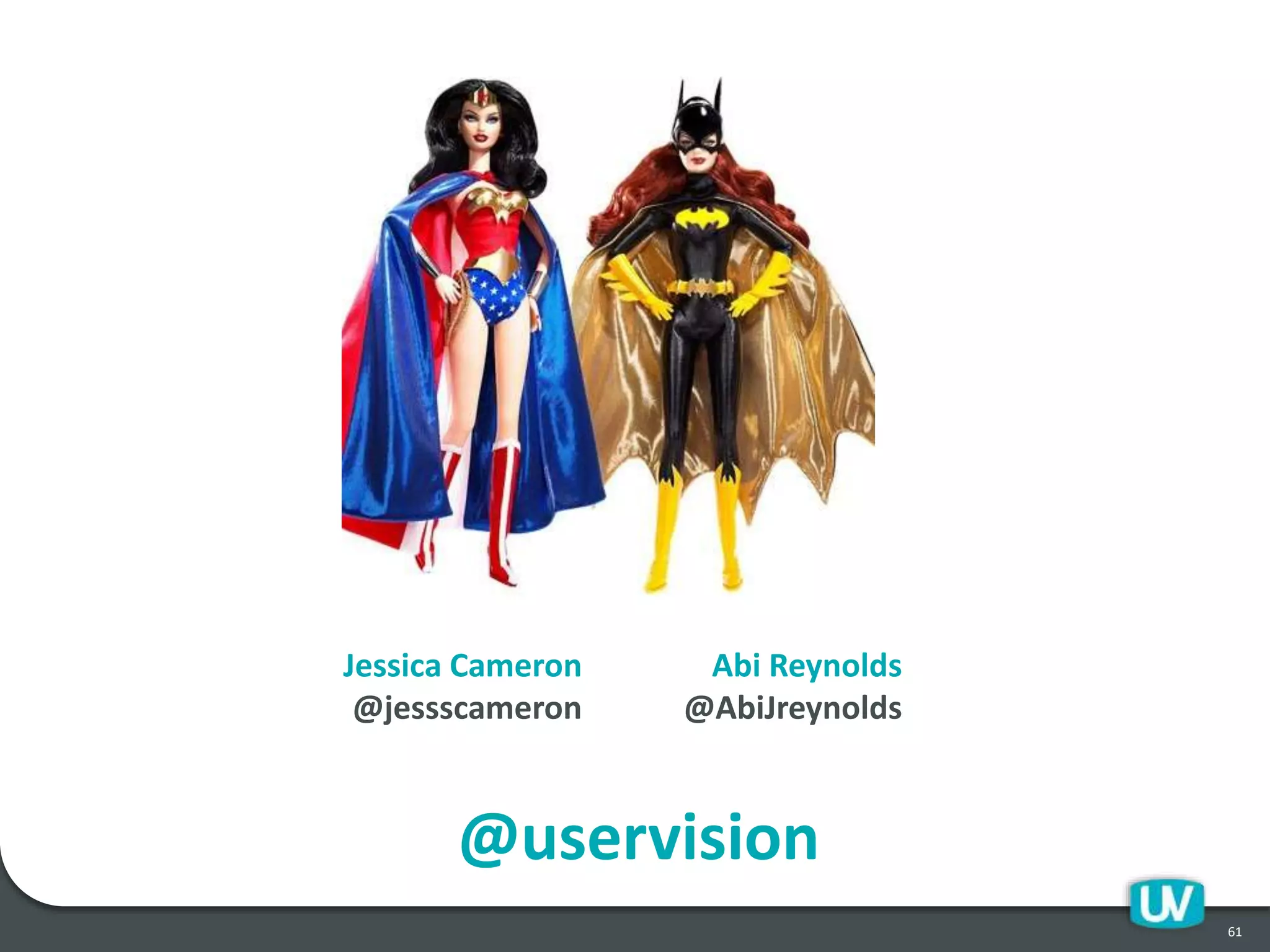61
@uservision
Abi Reynolds
@AbiJreynolds
Jessica Cameron
@jessscameron
 
