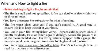 Using A Fire Extinguisher
P A S S
•Pull the Pin at the top of the extinguisher. The pin releases a locking mechanism and
w...