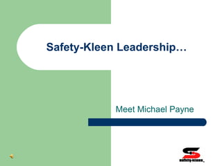 Safety-Kleen Leadership… Meet Michael Payne 