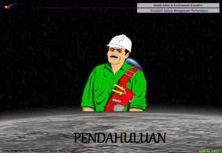 Health Safety & Environment Executive
Excellent Safety Management Performance
Safety Leadership 1/Rev. 00 ©Copyright, Sentral Sistem Okt 08
3
PENDAHULUAN
 