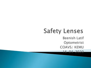Beenish Latif
Optometrist
COAVS/ KEMU
16-04-2020
 