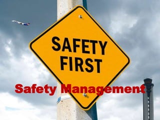 Safety Management
 