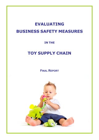 EVALUATING
BUSINESS SAFETY MEASURES
IN THE

TOY SUPPLY CHAIN

FINAL REPORT

 