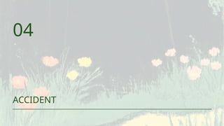 ACCIDENT
04
 