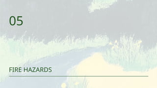 05
FIRE HAZARDS
 
