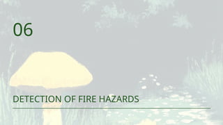 06
DETECTION OF FIRE HAZARDS
 