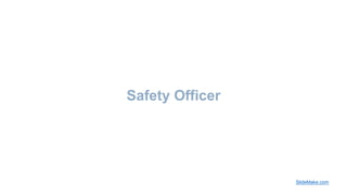 Safety Officer
SlideMake.com
 