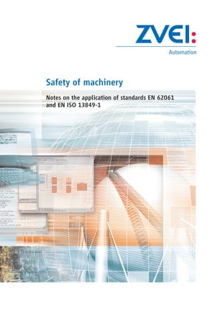 Safety of machinery
Notes on the application of standards EN 62061
and EN ISO 13849-1
Automation
 