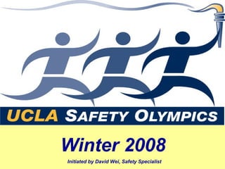 Winter 2008
Initiated by David Wei, Safety Specialist
 