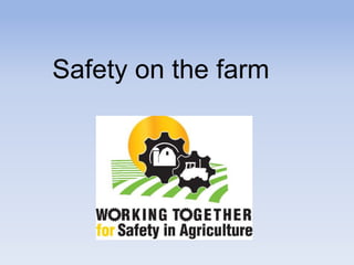 Safety on the farm
 