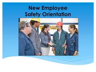 New Employee
Safety Orientation
 