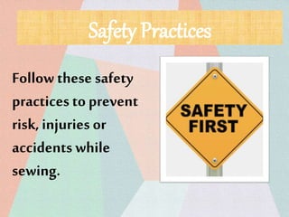 Sewing Risks Safety practices while sewing ma'am t ine | PPTX