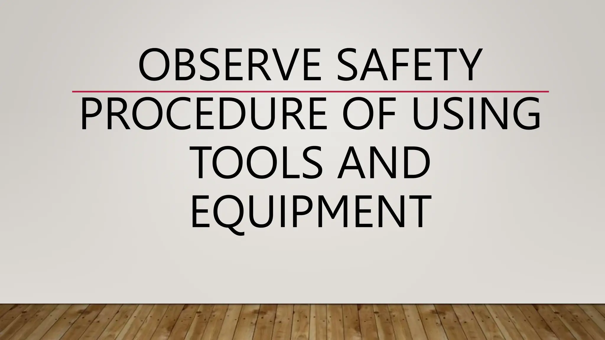 OCCUPATIONALSAFETYPROCEDURE_TOOLS&EQUIPMENT.pptx