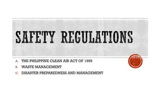 A. THE PHILIPPINE CLEAN AIR ACT OF 1999
B. WASTE MANAGEMENT
C. DISASTER PREPAREDNESS AND MANAGEMENT
 