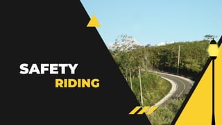 RIDING
SAFETY
 