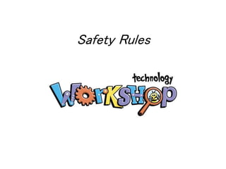 Safety Rules
 