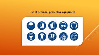 Use of personal protective equipment