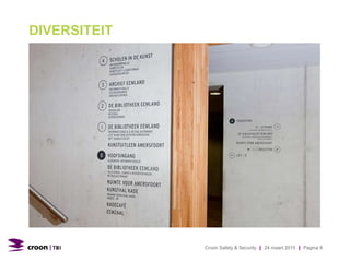 SAFETYDIVERSITEIT
Croon Safety & Security | 24 maart 2015 | Pagina 8
 
