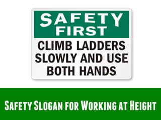 Safety Slogan for Working at Height

 