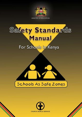 SAFETY STANDARDS MANUAL For Schools in Kenya

 