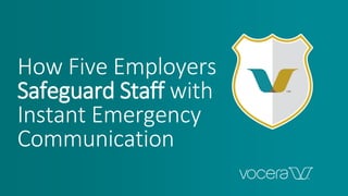 How Five Employers
Safeguard Staff with
Instant Emergency
Communication
 