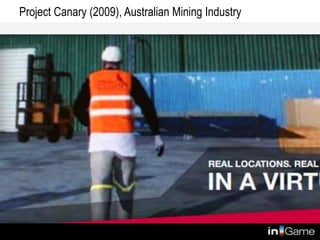 Project Canary (2009), Australian Mining Industry
Apply classroom learning
 